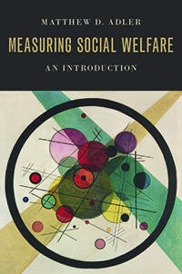 Measuring Social Welfare: An Introduction, by Matthew Adler