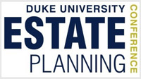 30th Annual Duke University Estate Planning Conference