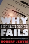 book cover: Why Intelligence Fails: Lessons from the Iranian Revolution and the Iraq War