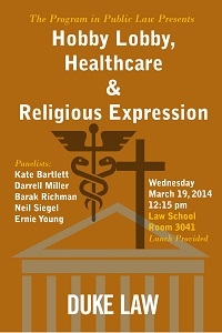 Hobby Lobby, Healthcare and Religious Expression. March 19th, 12:15. Duke Law School Room 3041.